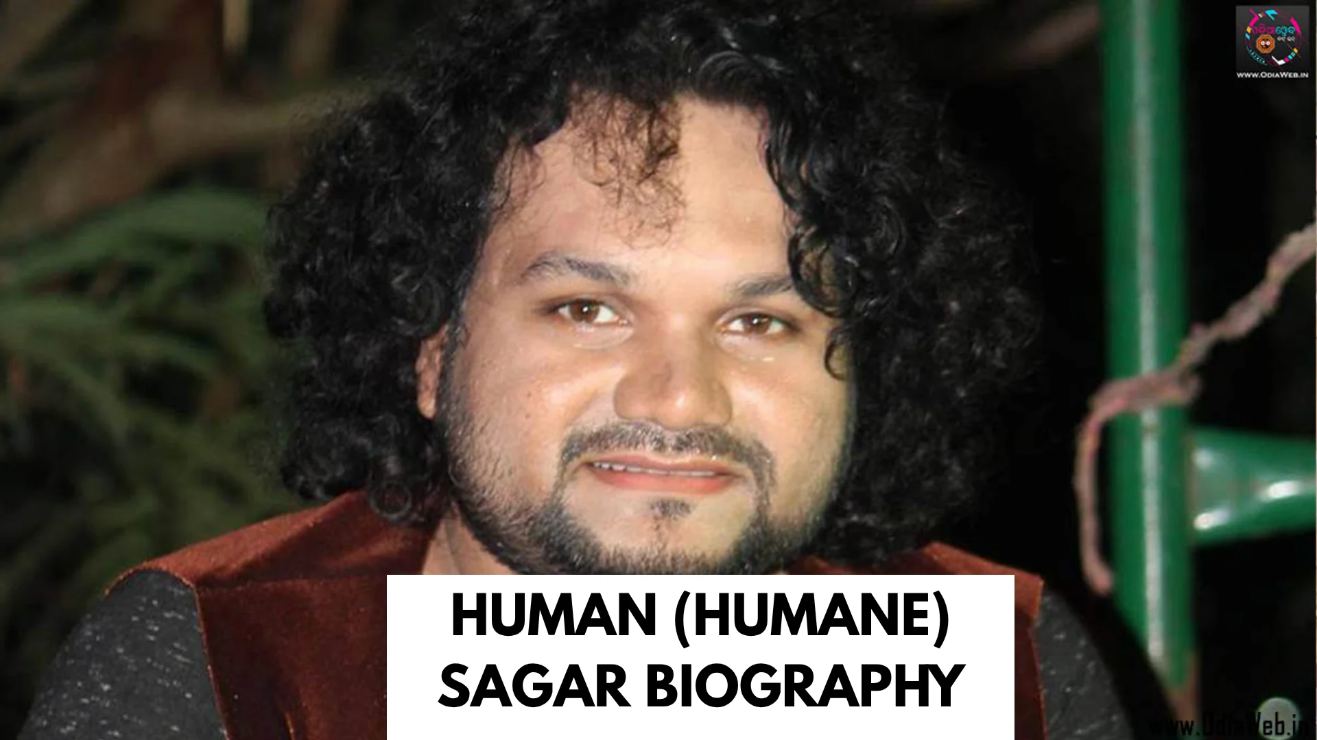 Human (Humane) Sagar Biography
