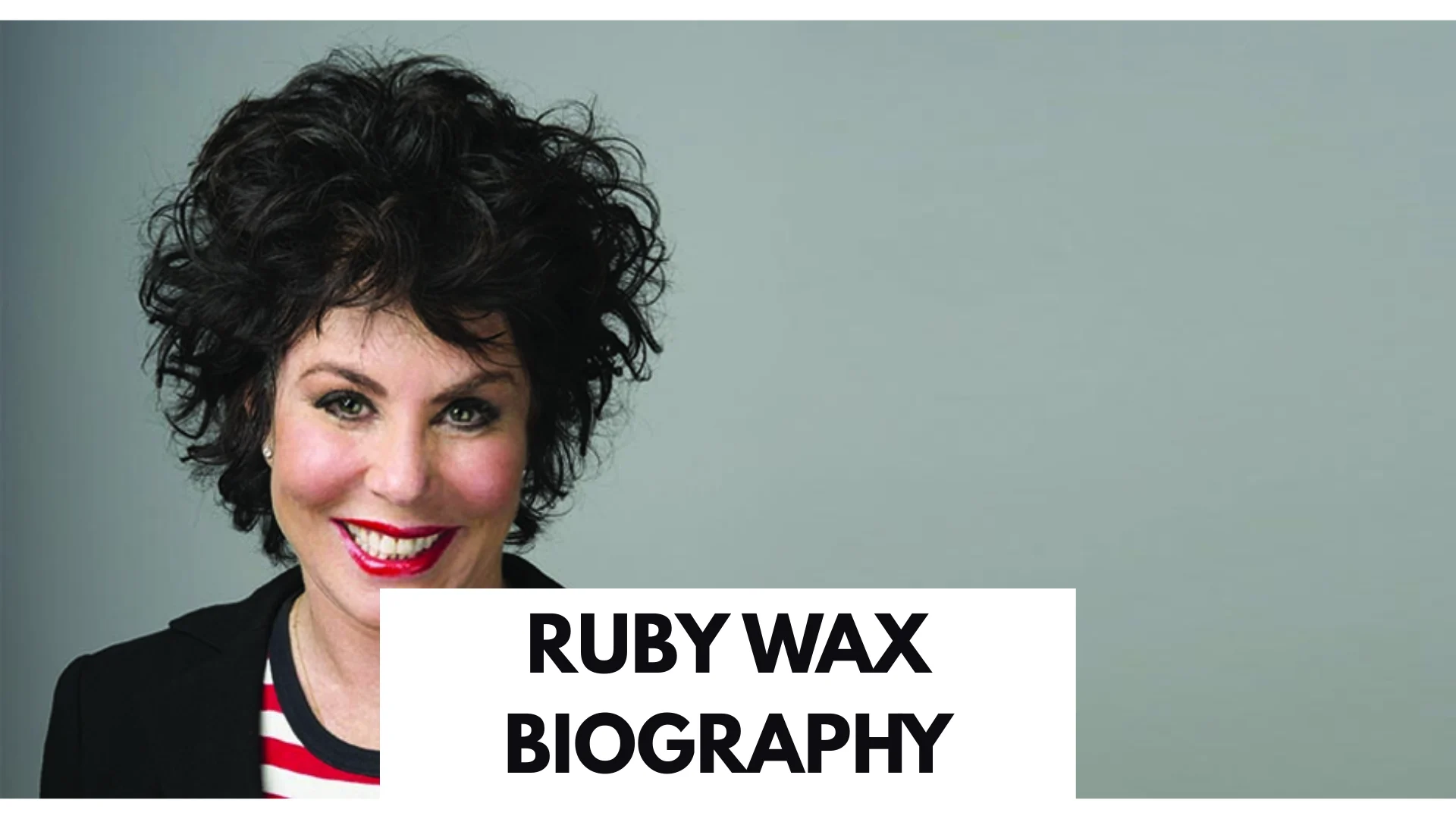 Ruby Wax Biography