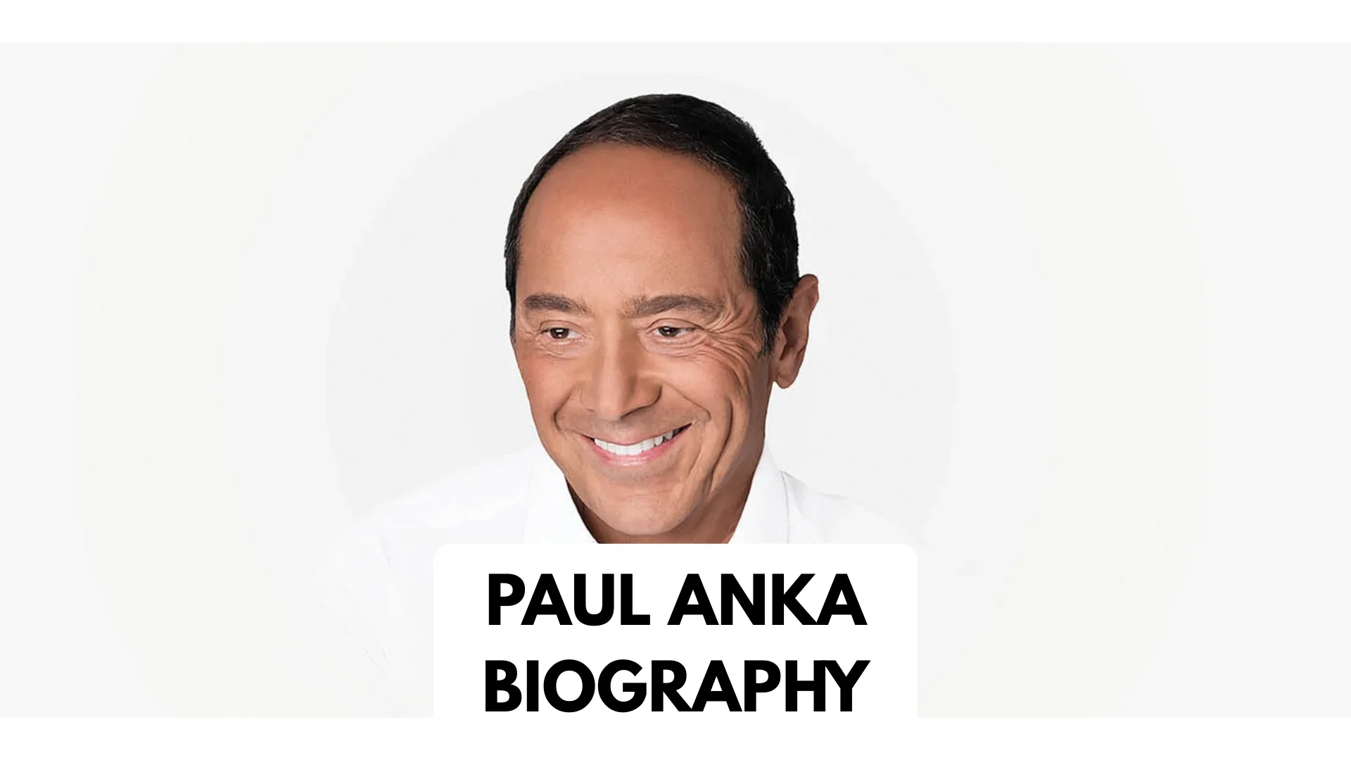 Paul Anka Biography